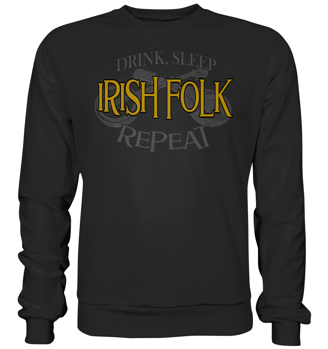 Drink, Sleep "Irish Folk" Repeat - Premium Sweatshirt