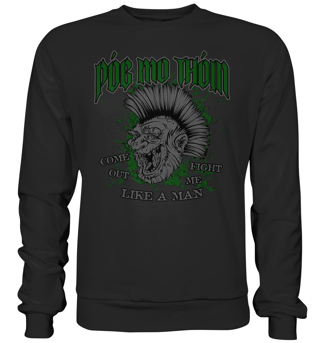Póg Mo Thóin Streetwear "Come Out" - Premium Sweatshirt