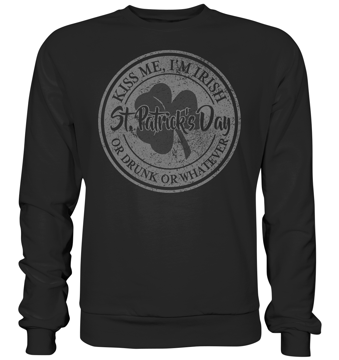 St. Patrick's Day "Whatever" - Premium Sweatshirt
