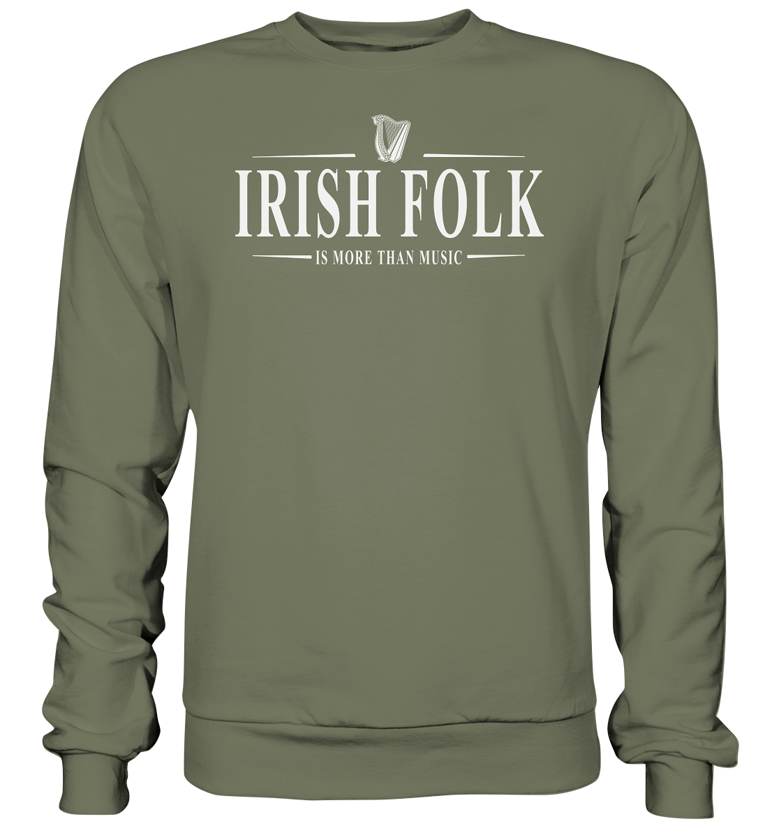 Irish Folk "Is More Than Music" - Premium Sweatshirt