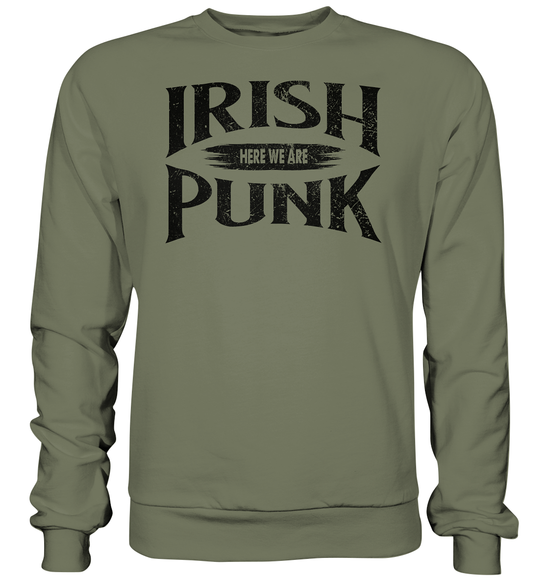 Irish Punk "Here We Are" - Premium Sweatshirt
