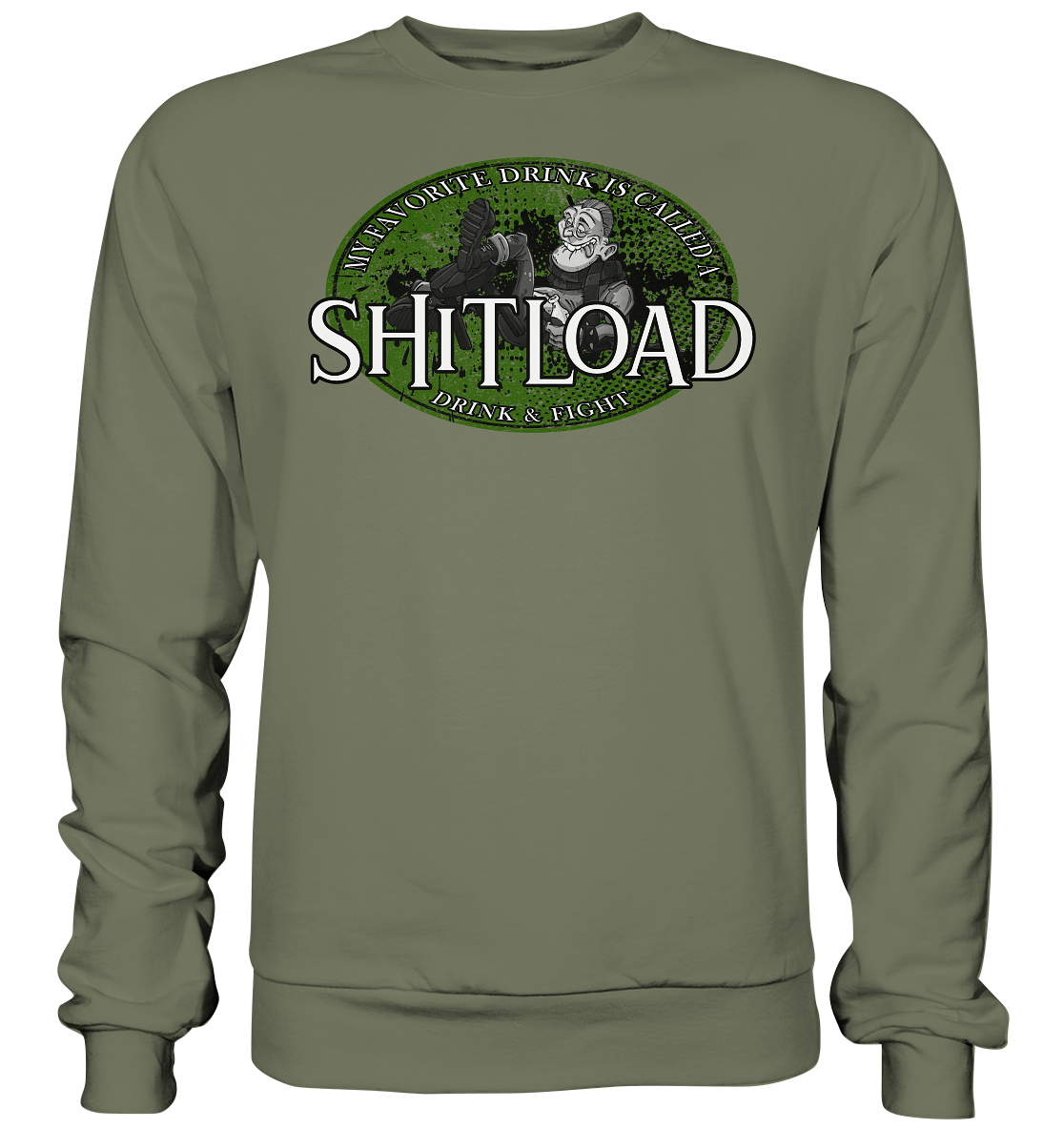 My Favorite Drink Is Called A "Shitload" - Premium Sweatshirt