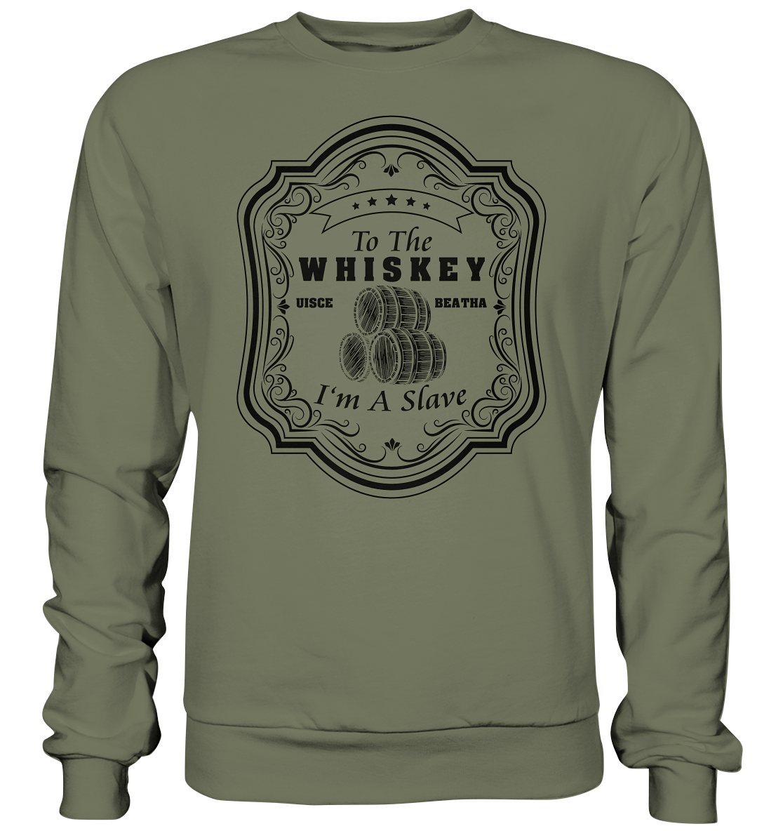 "To The Whiskey I'm A Slave" - Premium Sweatshirt