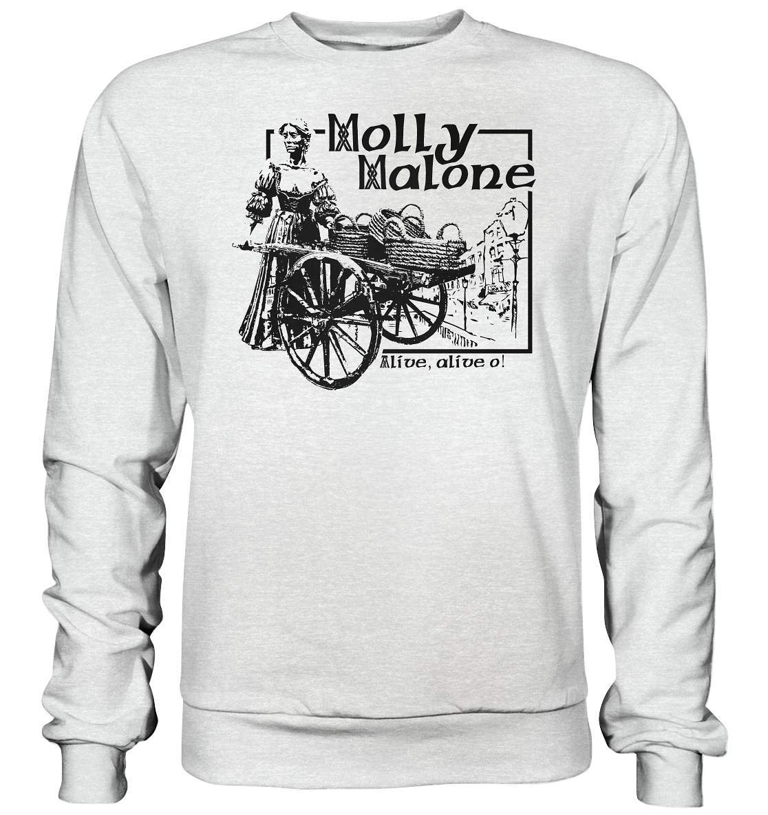Molly Malone "Alive, alive o" - Premium Sweatshirt