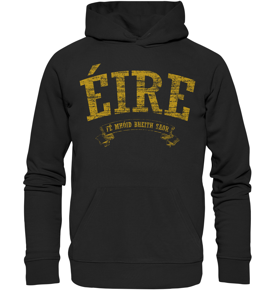 "Éire - Fé mhóid bheith saor" - Premium Unisex Hoodie