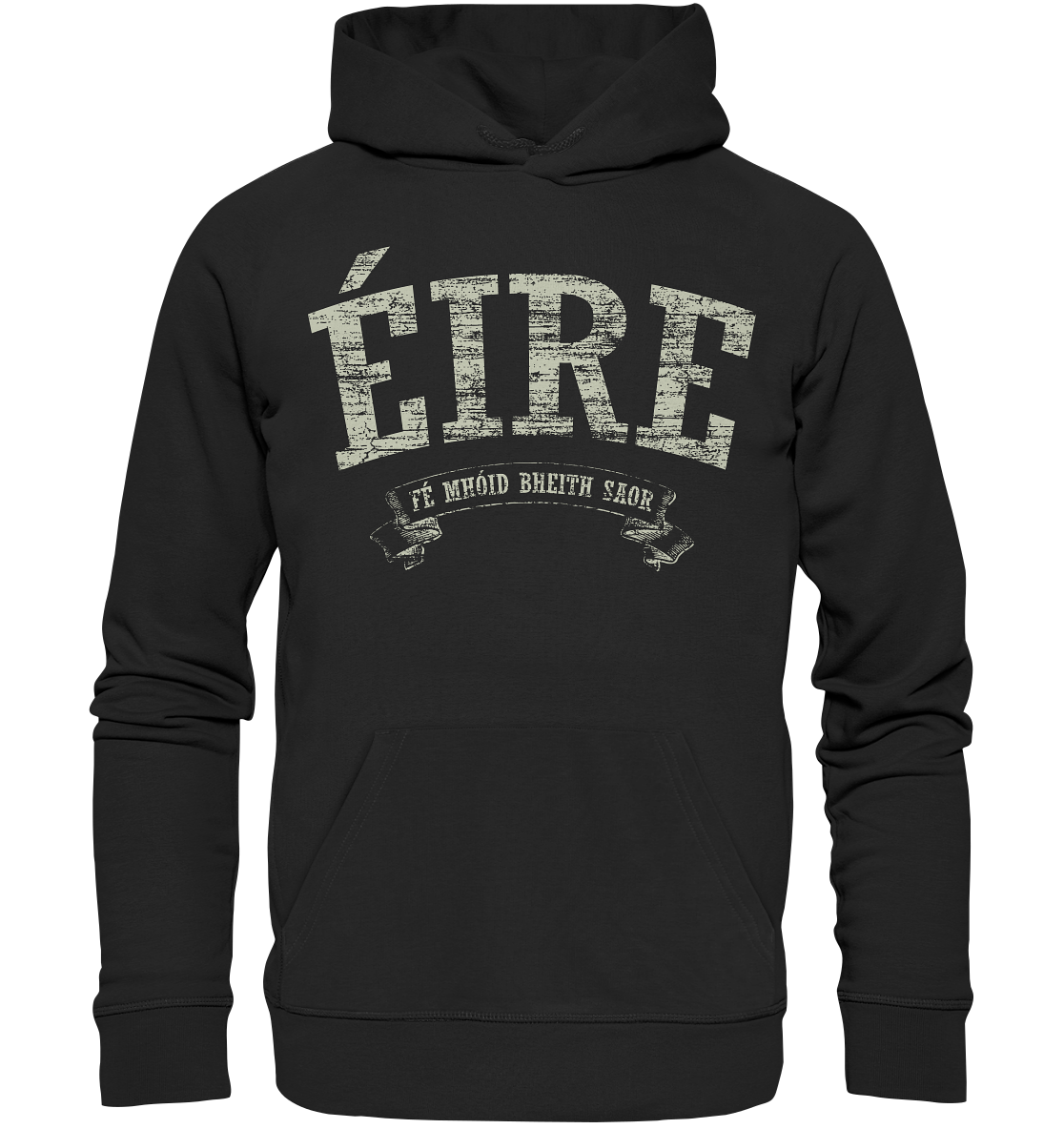 "Éire - Fé mhóid bheith saor" - Premium Unisex Hoodie