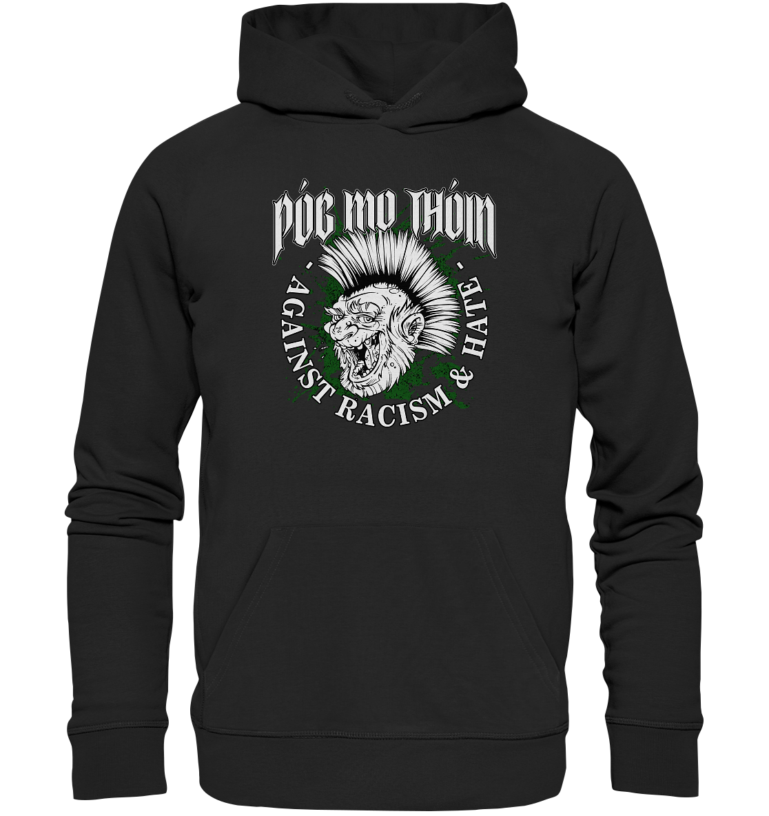 Póg Mo Thóin Streetwear "Against Racism & Hate" - Premium Unisex Hoodie