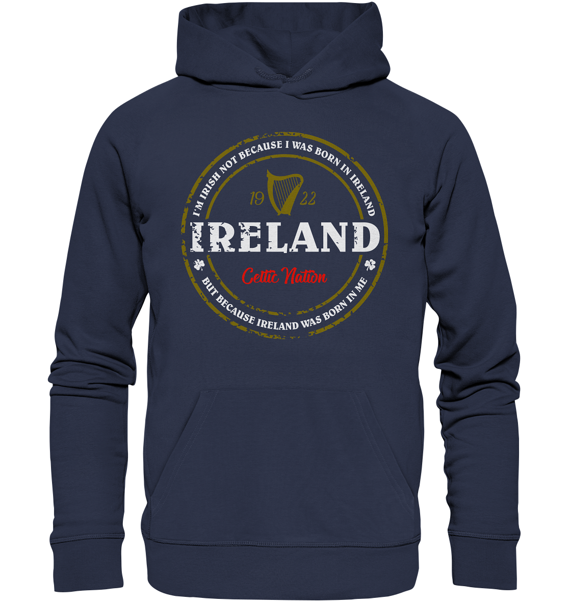 Ireland Was Born In Me - Premium Unisex Hoodie