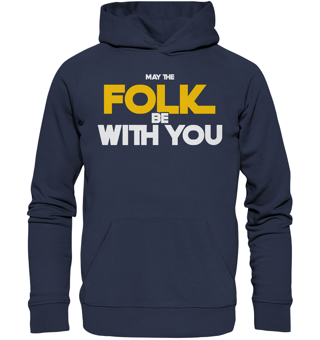 May The Folk Be With You - Premium Unisex Hoodie