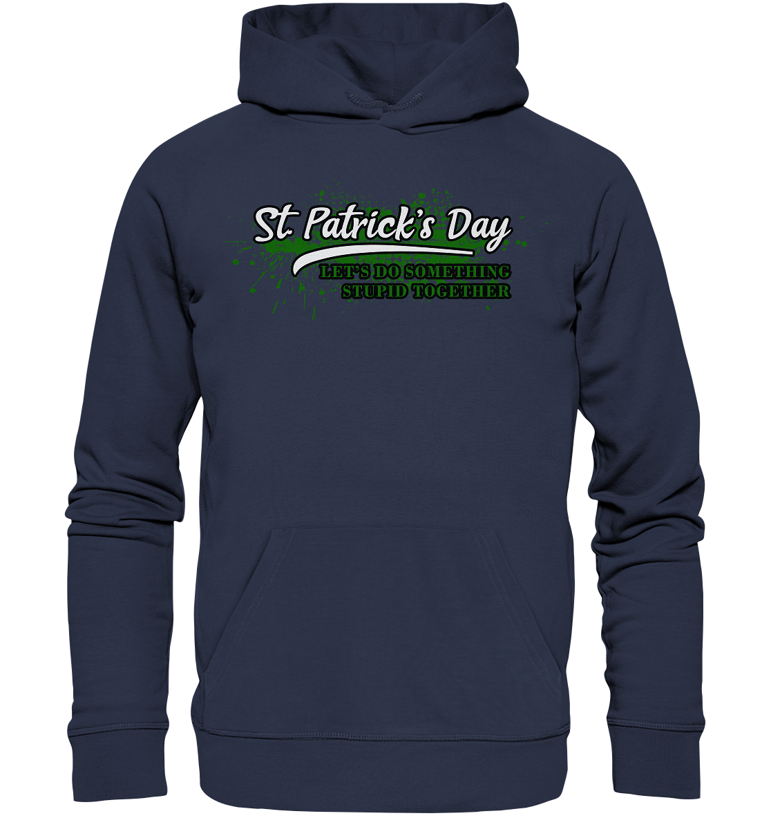 St. Patrick's Day "Let's Do Something Stupid Together" - Premium Unisex Hoodie