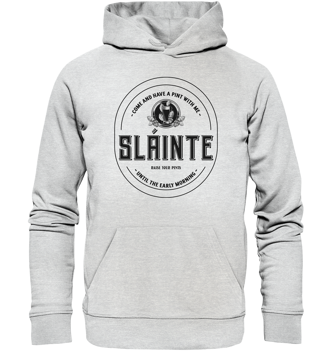 Sláinte "Come And Have A Pint With Me" - Premium Unisex Hoodie