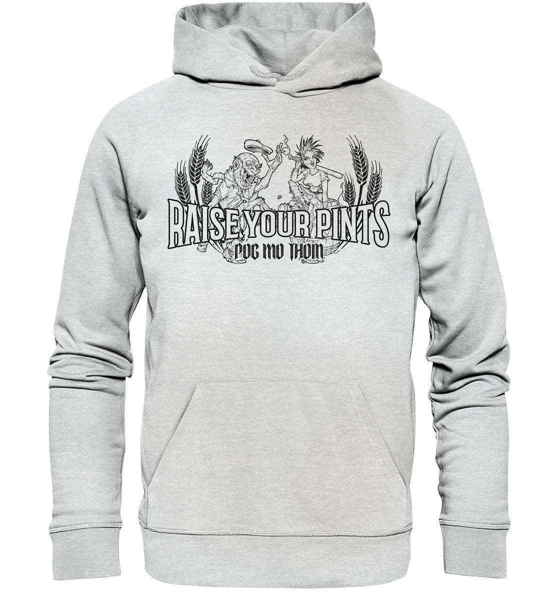 Póg Mo Thóin Streetwear "Raise Your Pints" - Premium Unisex Hoodie