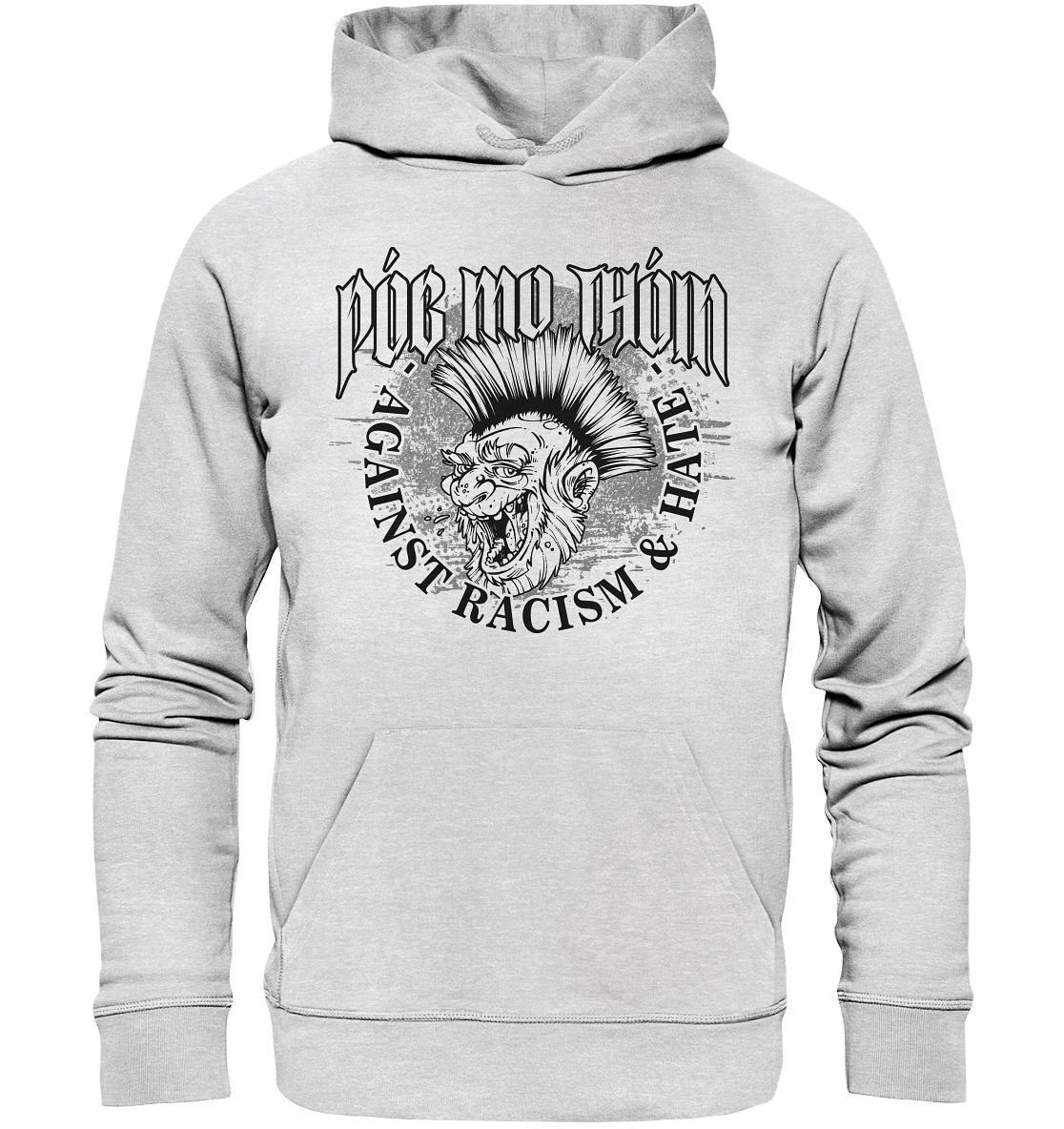 Póg Mo Thóin Streetwear "Against Racism & Hate" - Premium Unisex Hoodie