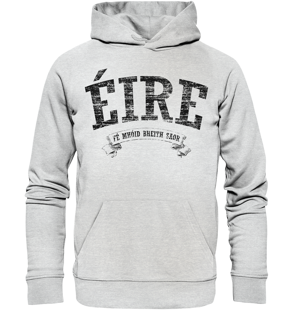 "Éire - Fé mhóid bheith saor" - Premium Unisex Hoodie