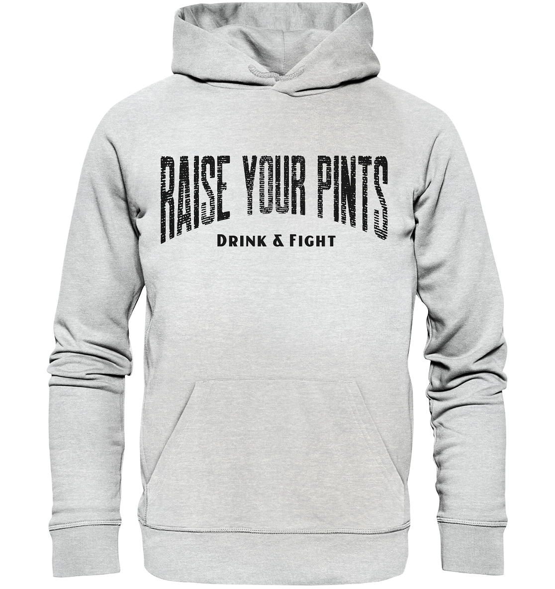 Raise Your Pints "Drink & Fight" - Premium Unisex Hoodie
