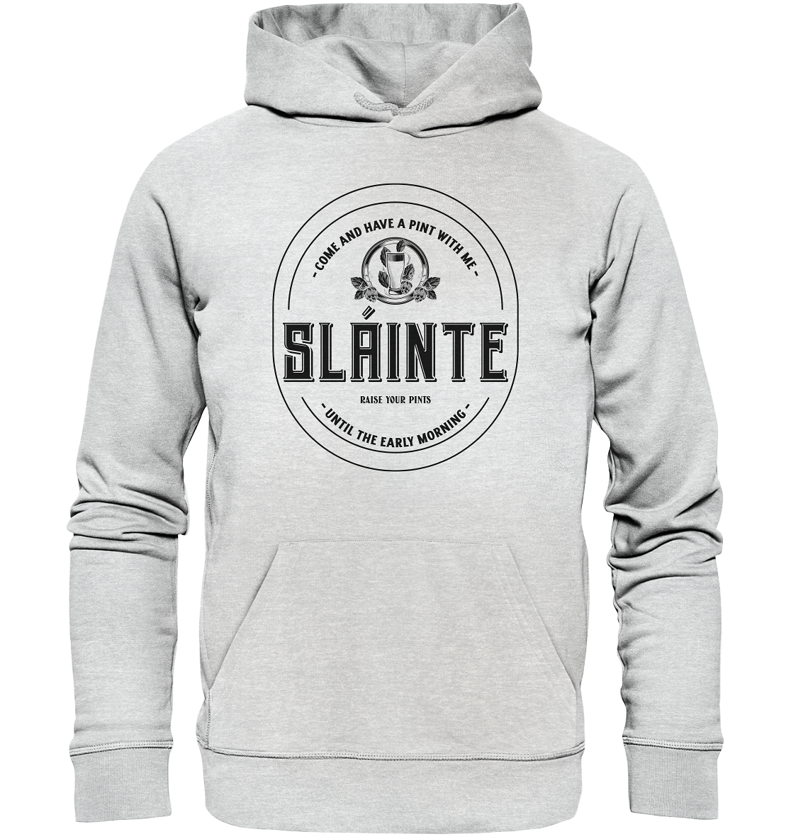 Sláinte "Come And Have A Pint With Me" - Premium Unisex Hoodie