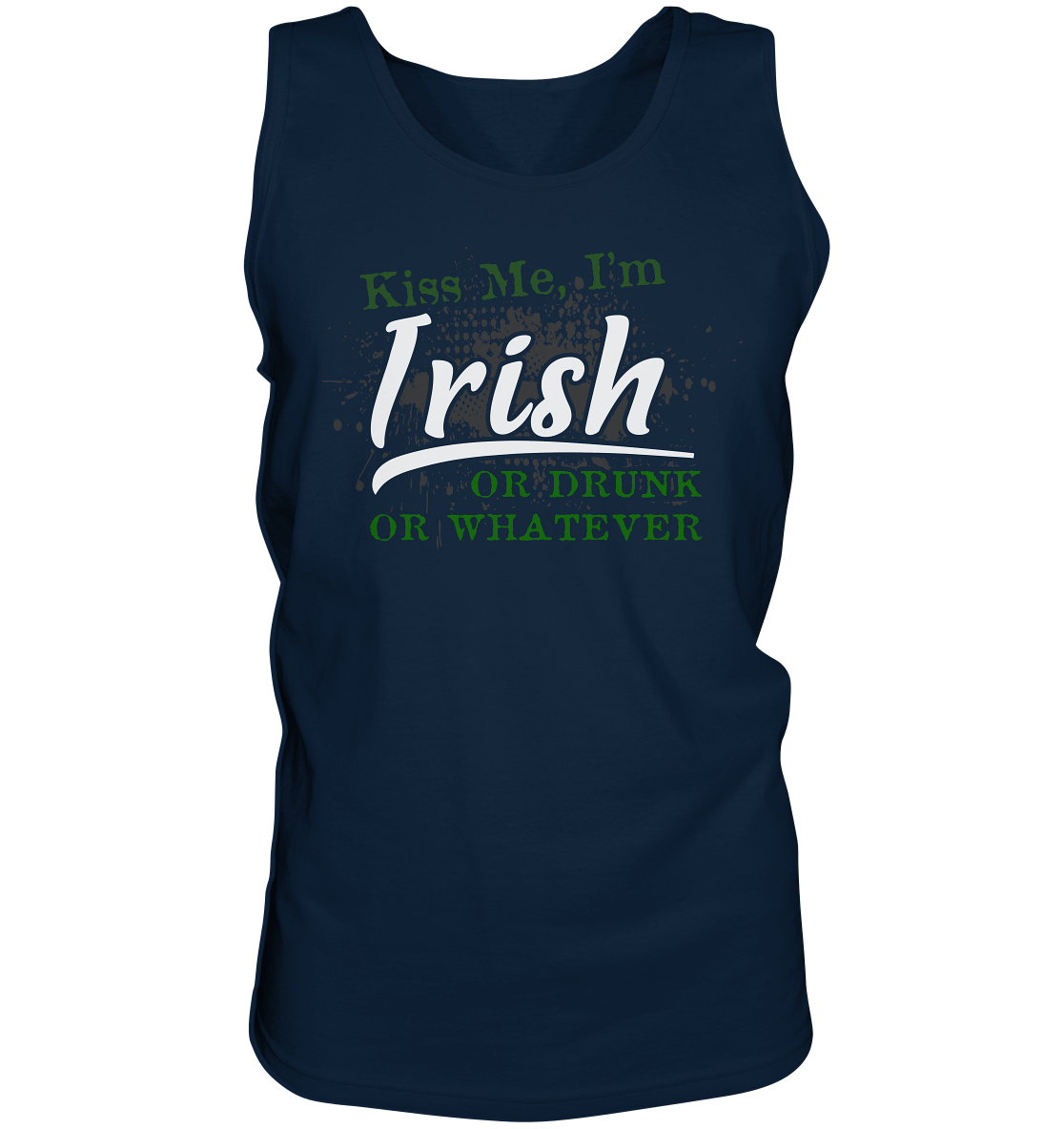 Kiss Me I'm Irish Or Drunk Or Whatever - Tank-Top