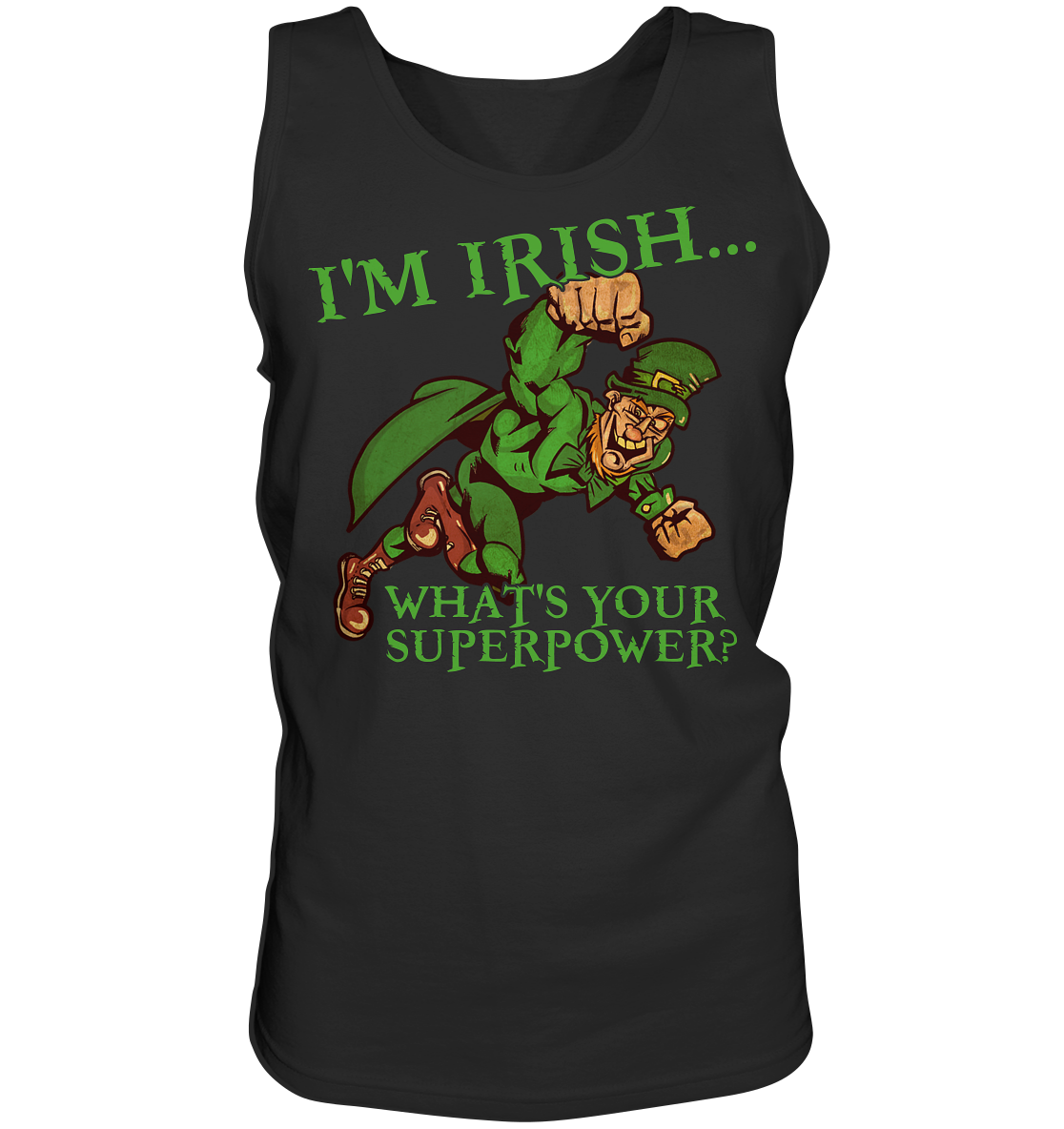 I'm Irish "What's Your Superpower?" - Tank-Top