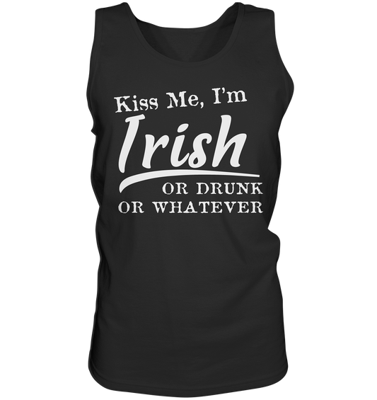 Kiss Me I'm Irish Or Drunk Or Whatever - Tank-Top