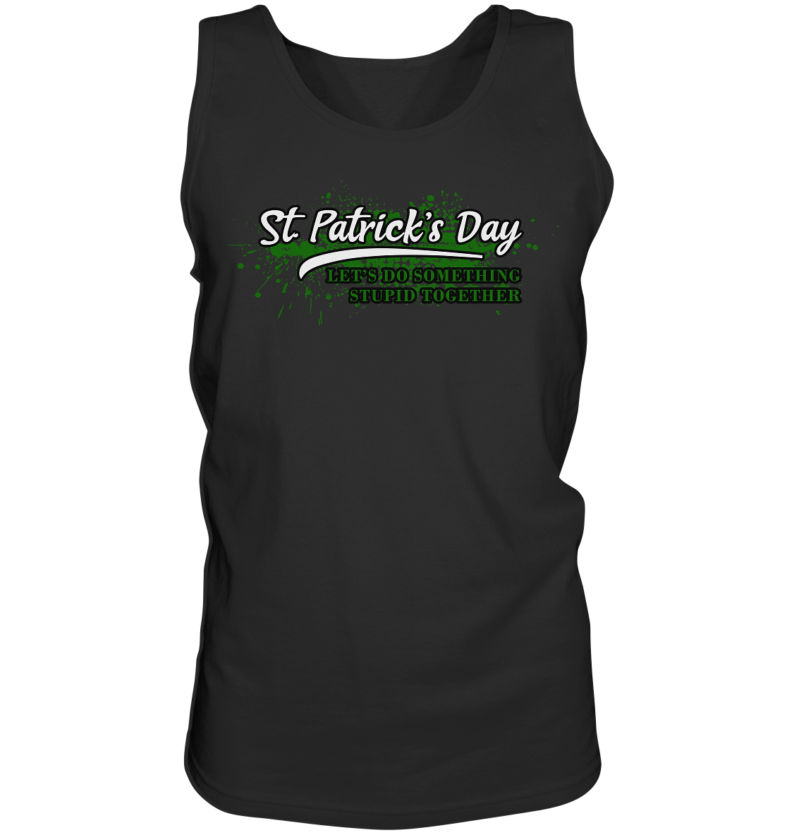 St. Patrick's Day "Let's Do Something Stupid Together" - Tank-Top