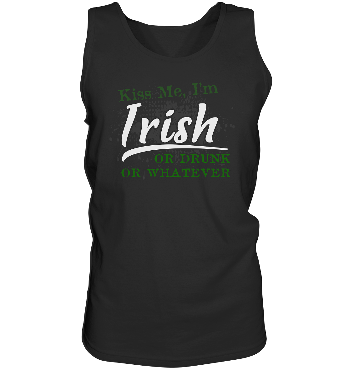 Kiss Me I'm Irish Or Drunk Or Whatever - Tank-Top