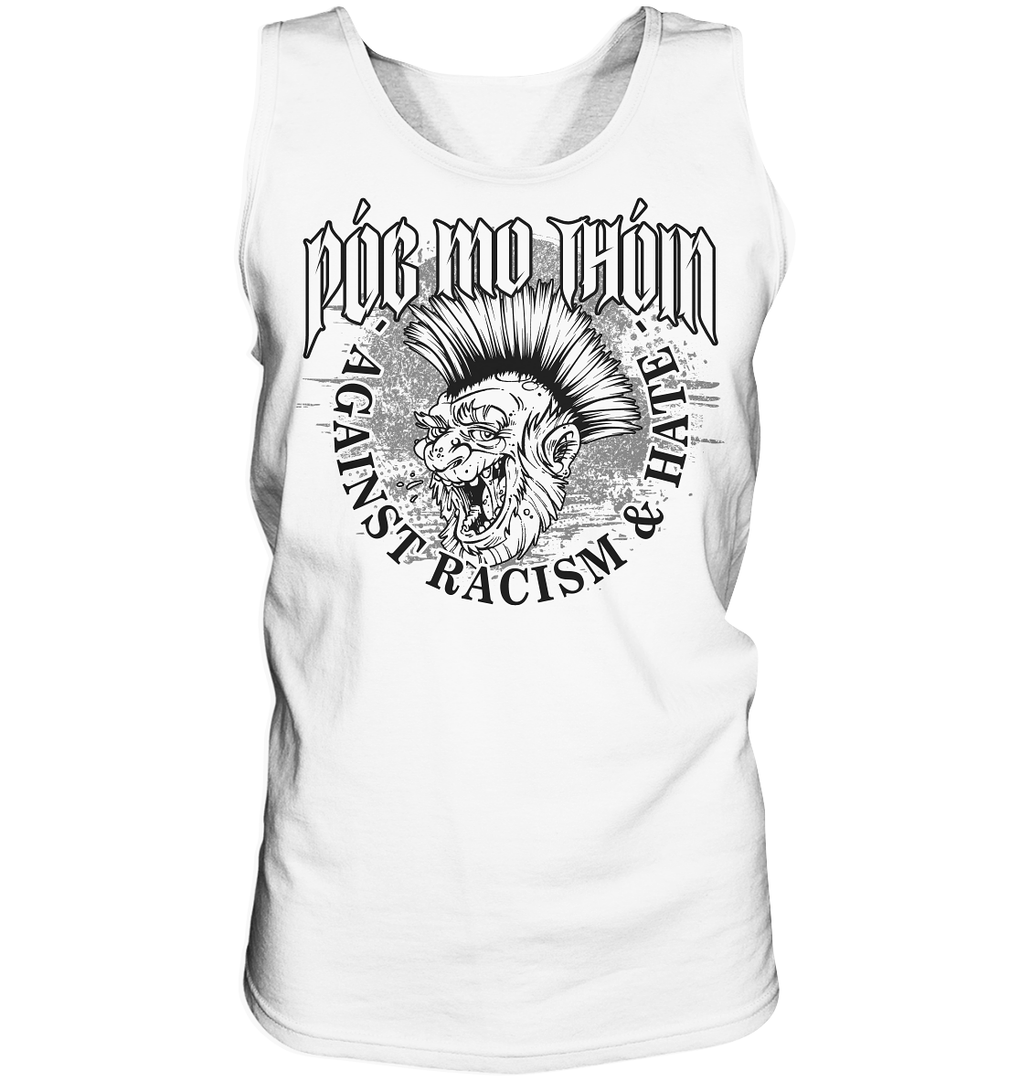 Póg Mo Thóin Streetwear "Against Racism & Hate" - Tank-Top