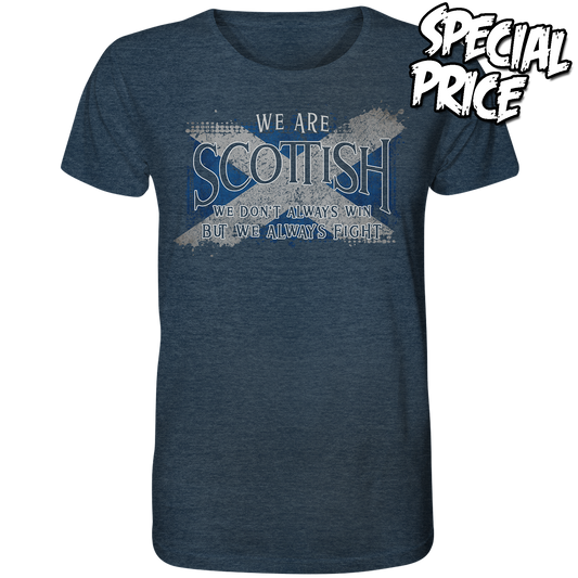We Are Scottish "We Always Fight" - Organic Shirt (meliert / Größe M)