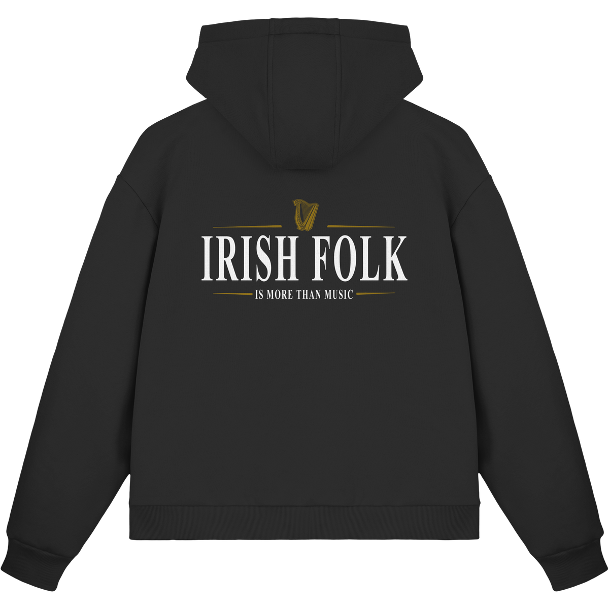 Irish Folk "Is More Than Music"  - Fluffy Boxcut Zipper