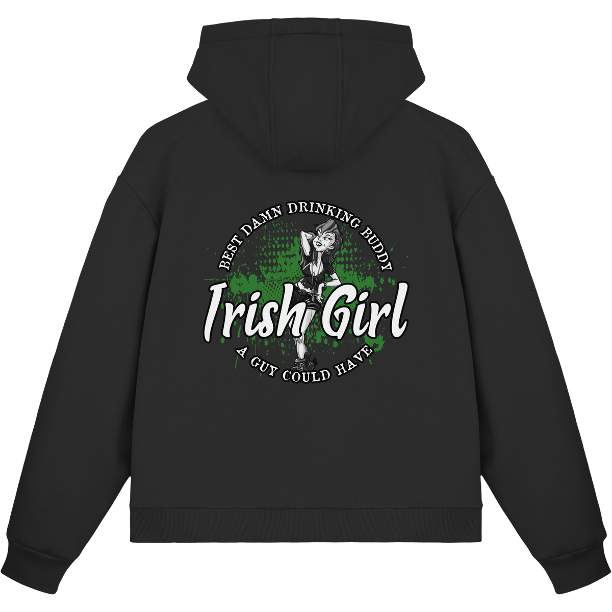 Irish Girl "Drinking Buddy"  - Fluffy Boxcut Zipper