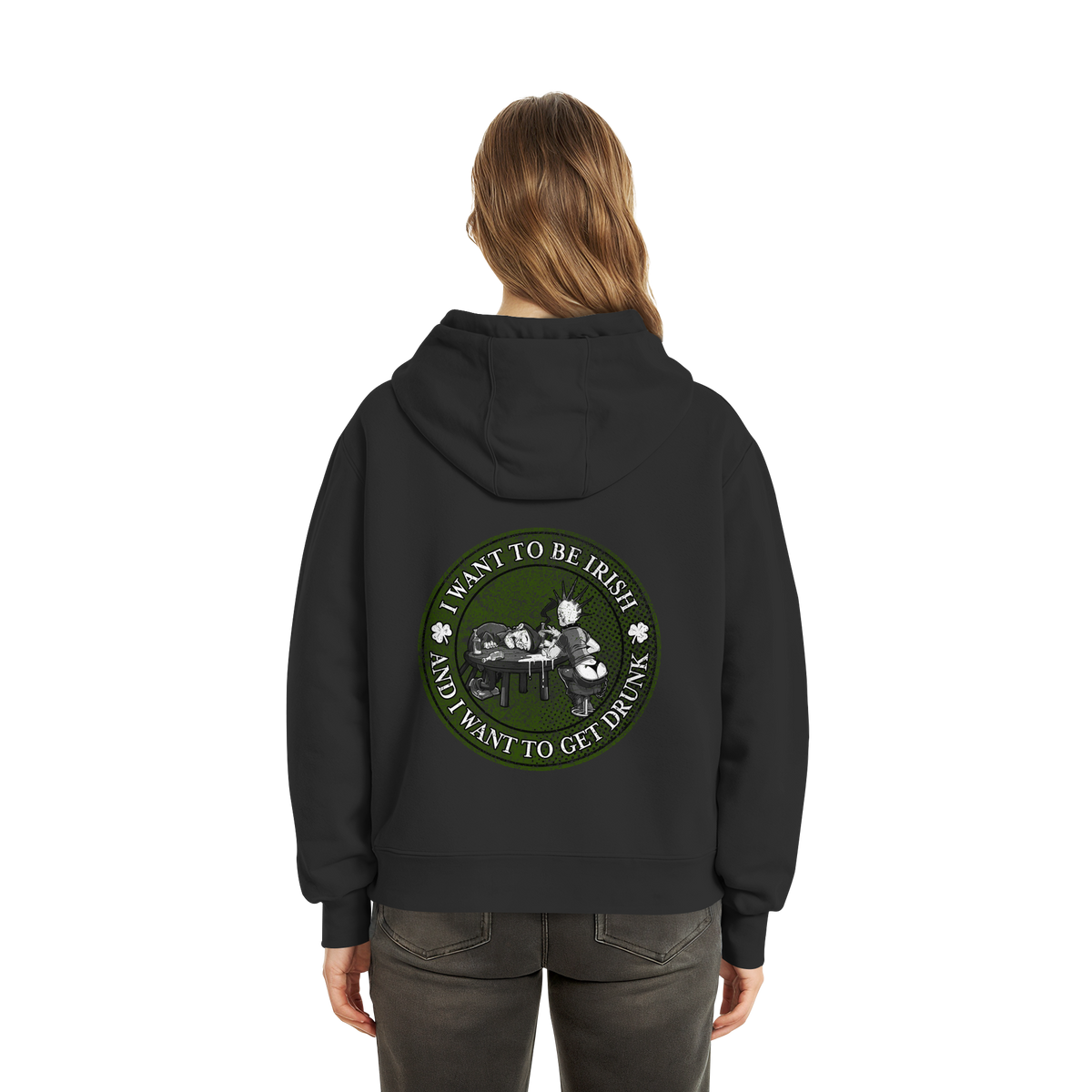 I Want To Be Irish And I Want To Get Drunk  - Fluffy Boxcut Zipper