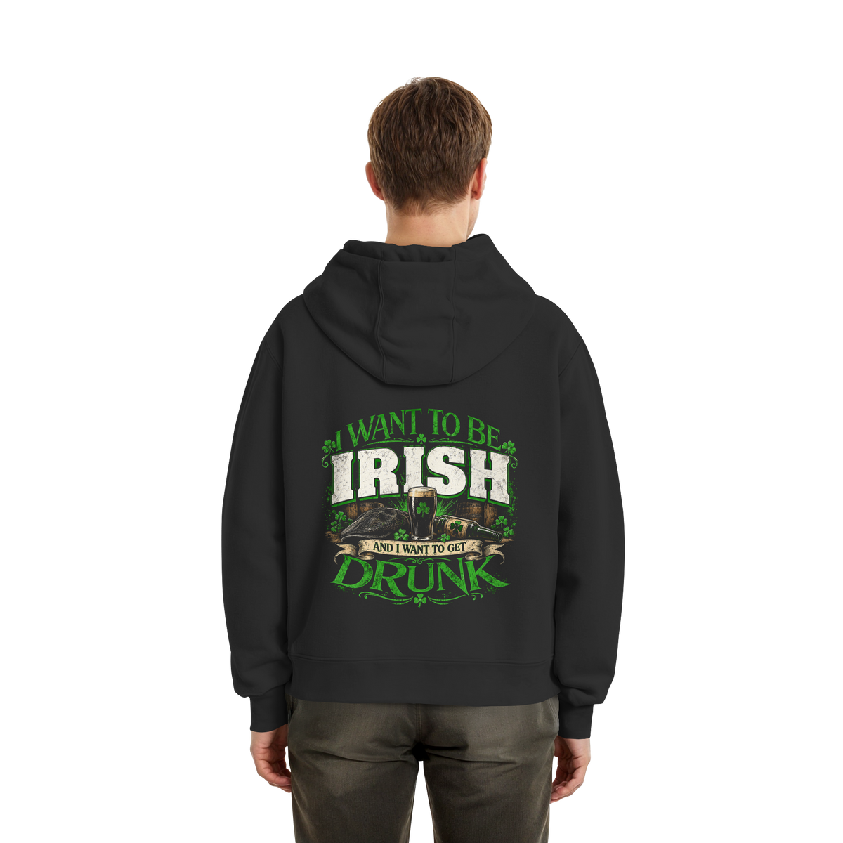 I Want To Be Irish And I Want To Get Drunk  - Fluffy Boxcut Zipper