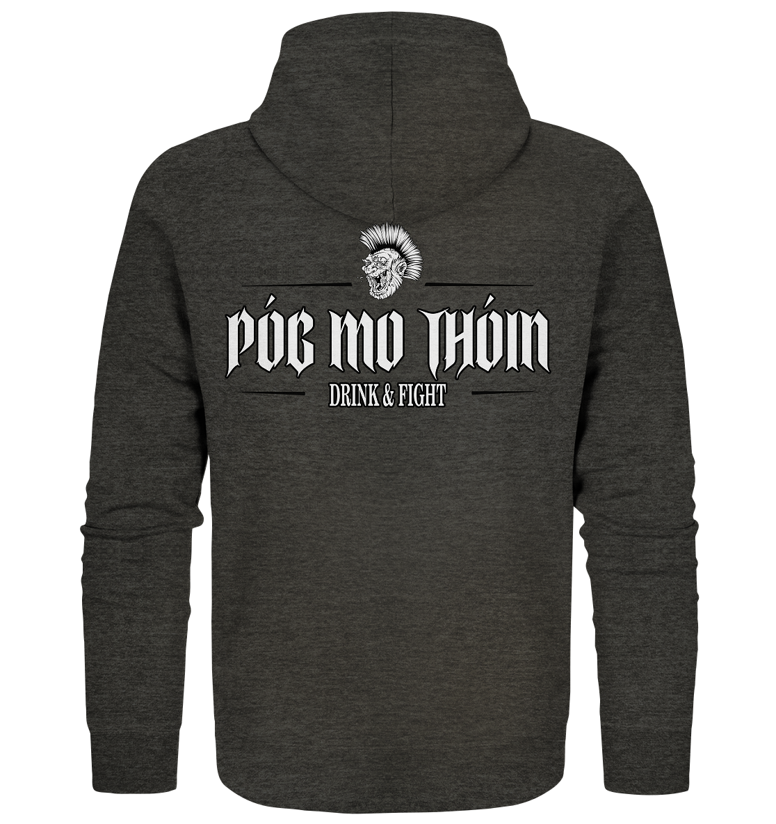 Póg Mo Thóin Streetwear "Drink & Fight"  - Organic Zipper