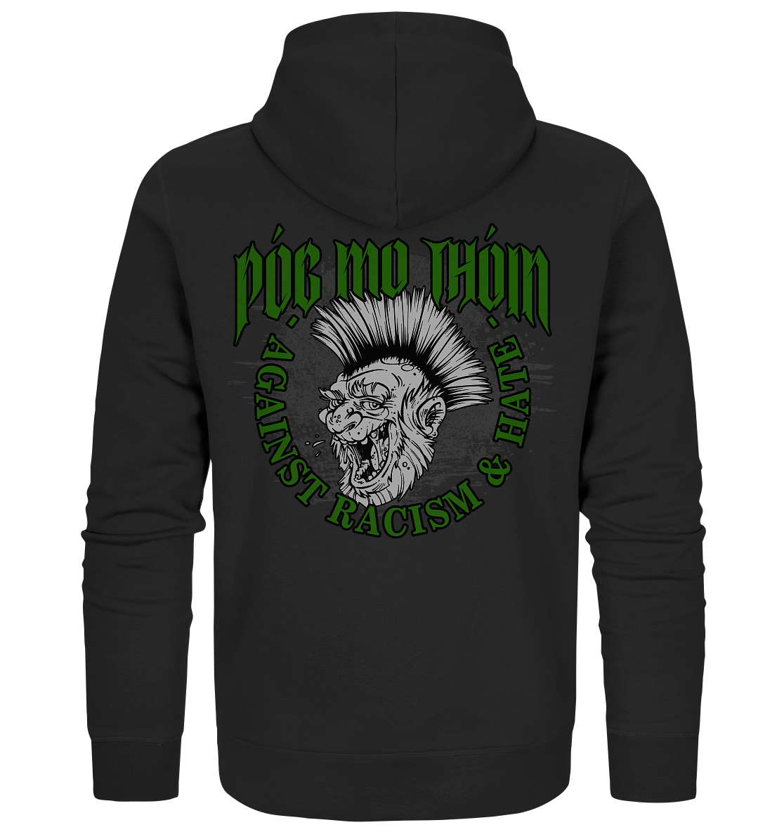 Póg Mo Thóin Streetwear "Against Racism & Hate" - Organic Zipper