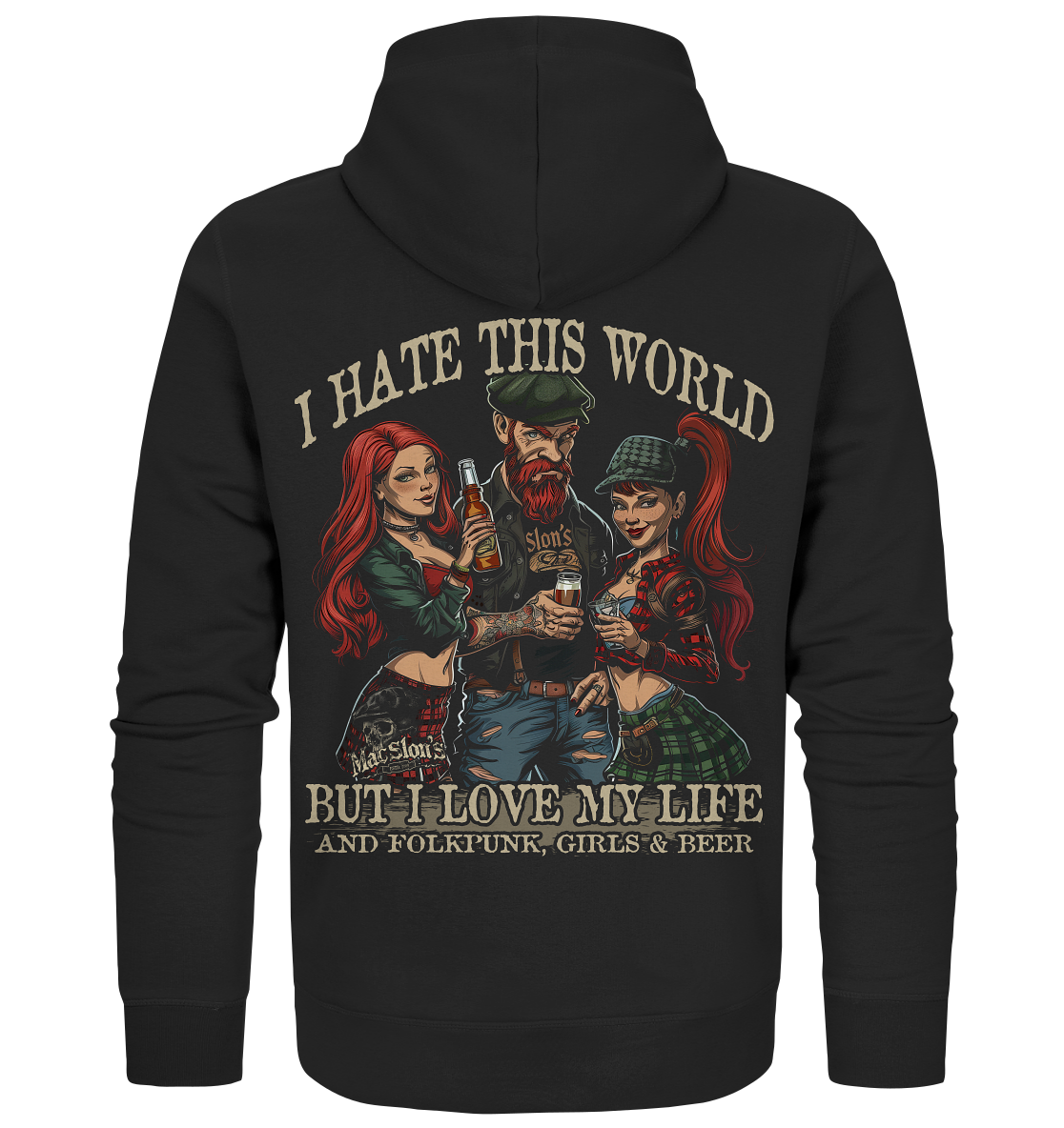 I Hate This World "But I Love My Life I" - Organic Zipper