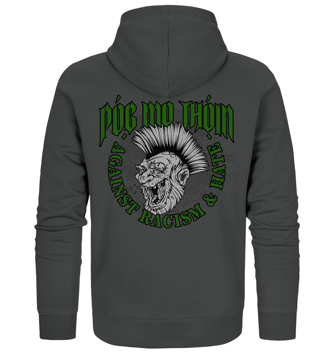 Póg Mo Thóin Streetwear "Against Racism & Hate" - Organic Zipper