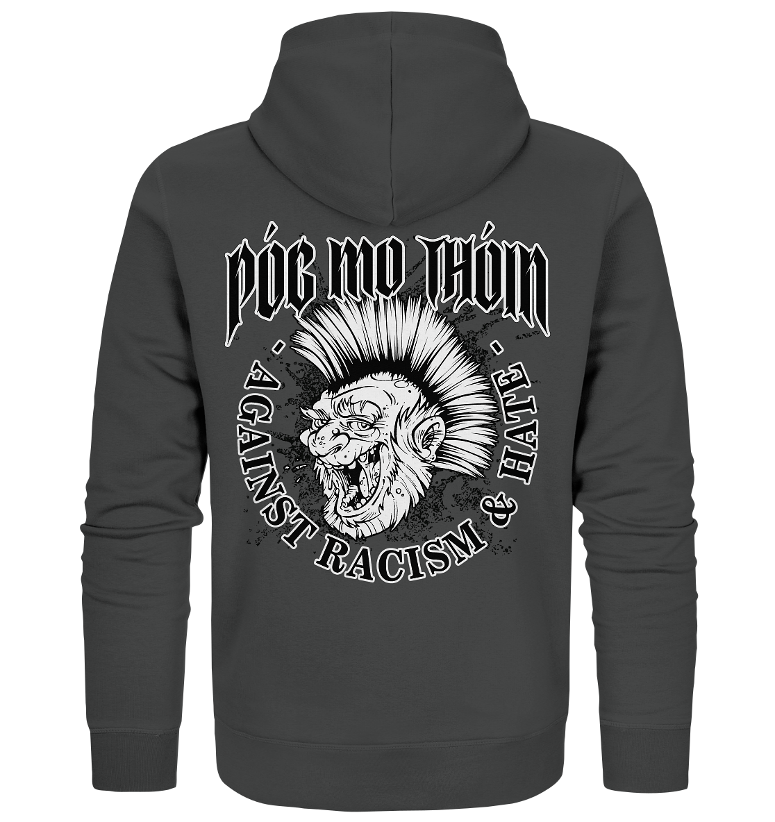 Póg Mo Thóin Streetwear "Against Racism & Hate"  - Organic Zipper