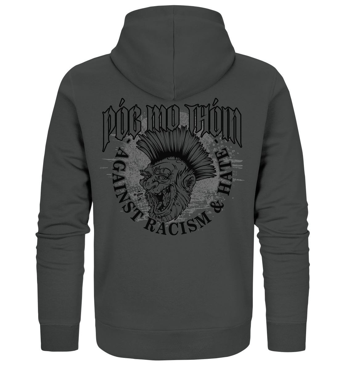 Póg Mo Thóin Streetwear "Against Racism & Hate" - Organic Zipper