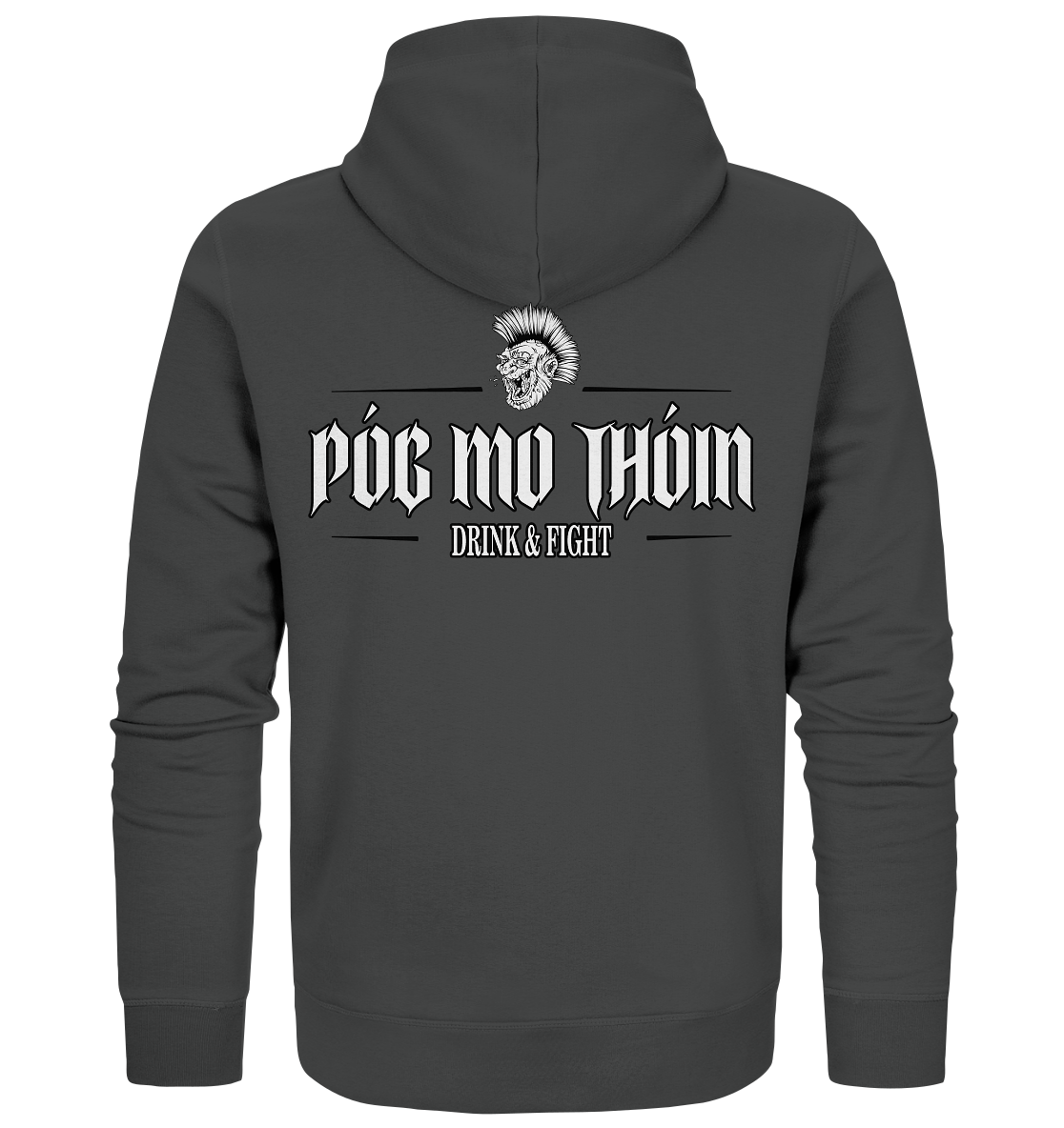 Póg Mo Thóin Streetwear "Drink & Fight"  - Organic Zipper