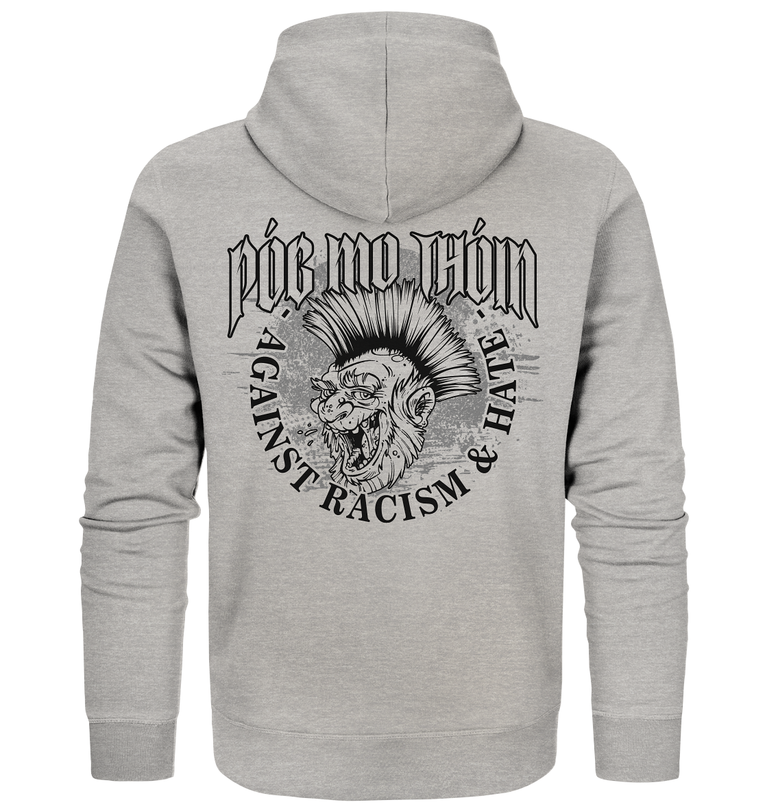Póg Mo Thóin Streetwear "Against Racism & Hate" - Organic Zipper