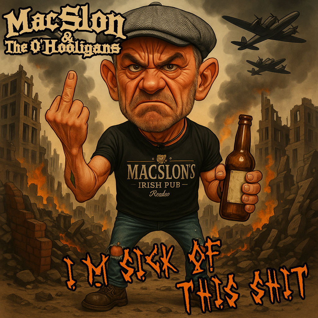 MacSlon & The O'Hooligans - I'm Sick Of This Shit (Download)