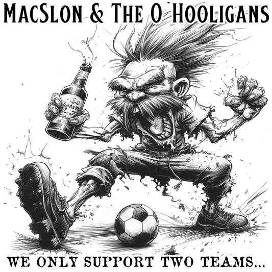 MacSlon & The O'Hooligans - We Only Support Two Teams.... (Download)