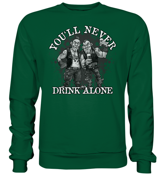 You'll Never Drink Alone II - Basic Sweatshirt