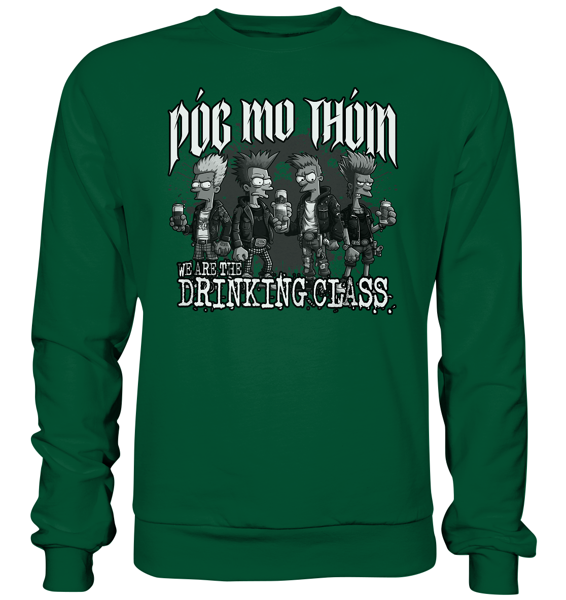 Póg Mo Thóin Streetwear "We Are The Drinking Class II" - Basic Sweatshirt