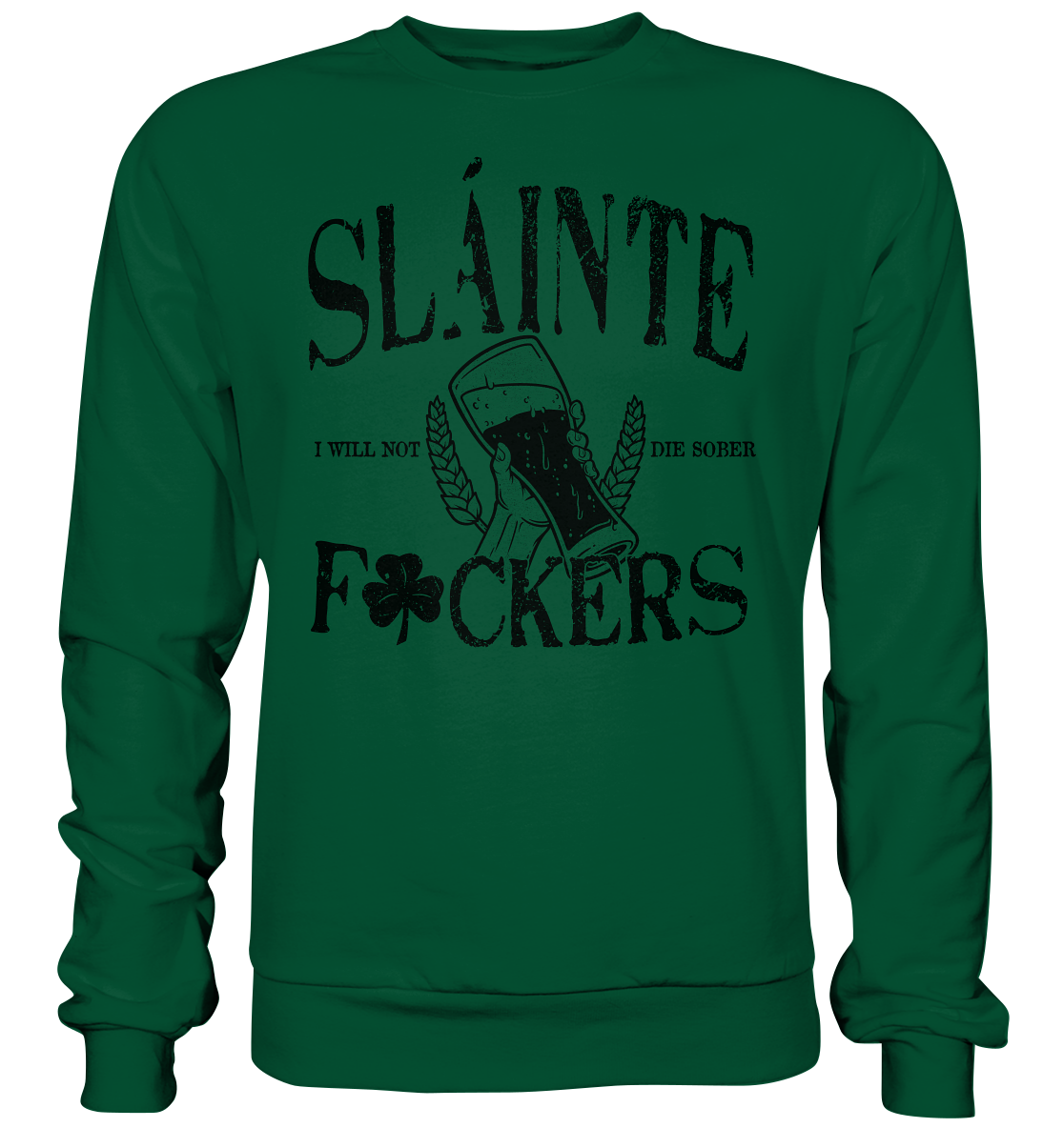 Sláinte "F*ckers" - Basic Sweatshirt