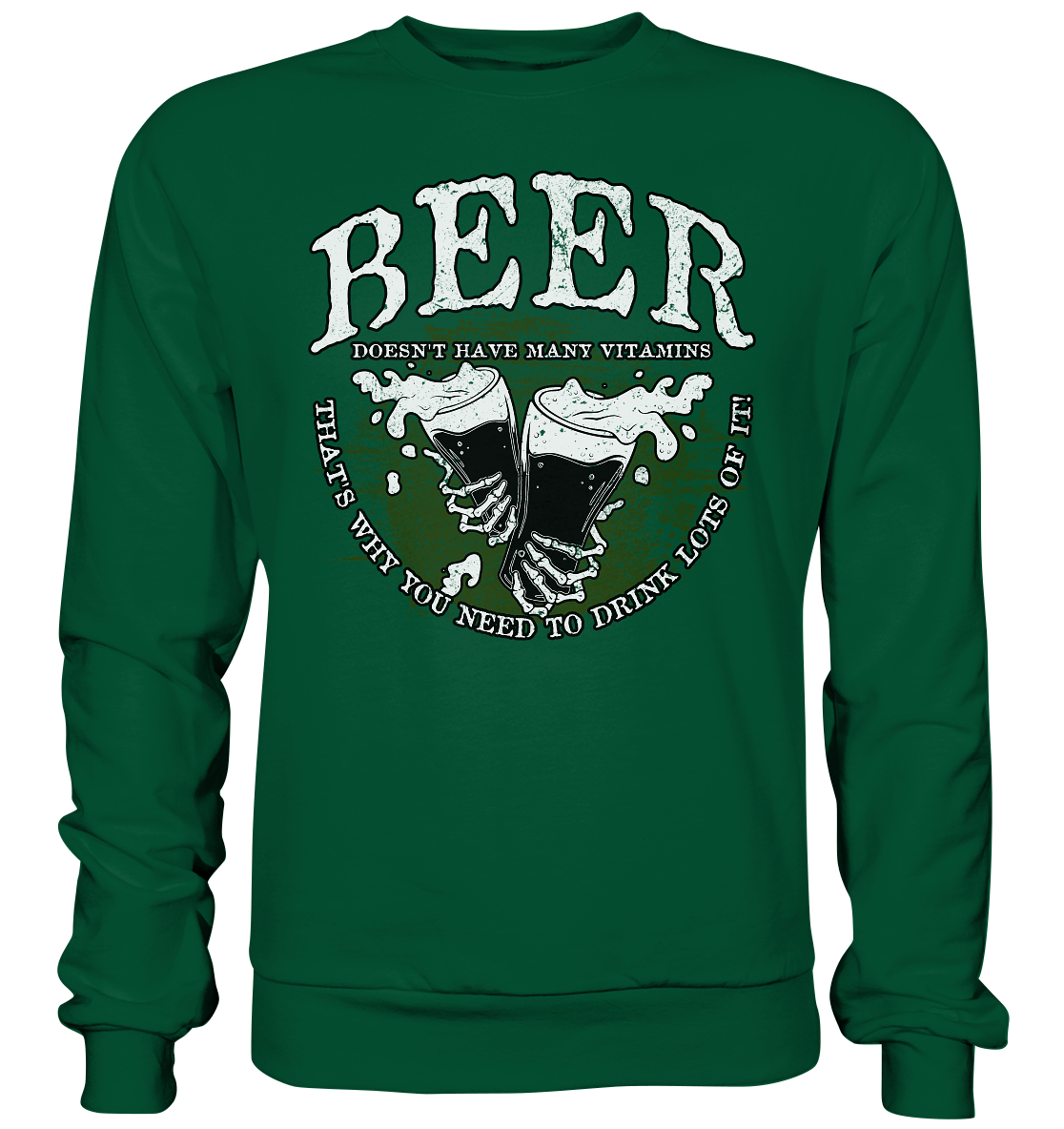 Beer "Doesn't Have Many Vitamins" - Basic Sweatshirt