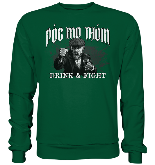 Póg Mo Thóin Streetwear "Drink & Fight" - Basic Sweatshirt