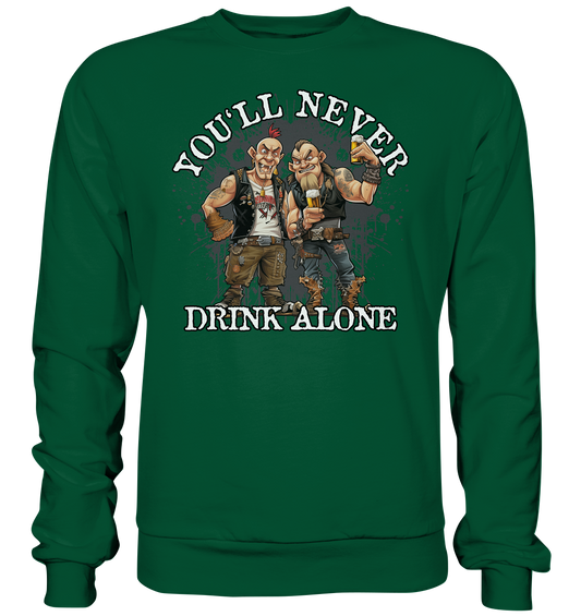 You'll Never Drink Alone III - Basic Sweatshirt