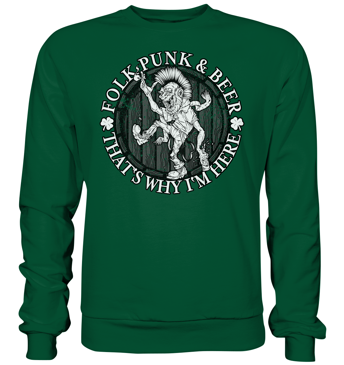 Folk Punk & Beer "That's Why I'm Here" - Basic Sweatshirt