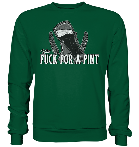 Will Fuck "For A Pint" - Basic Sweatshirt