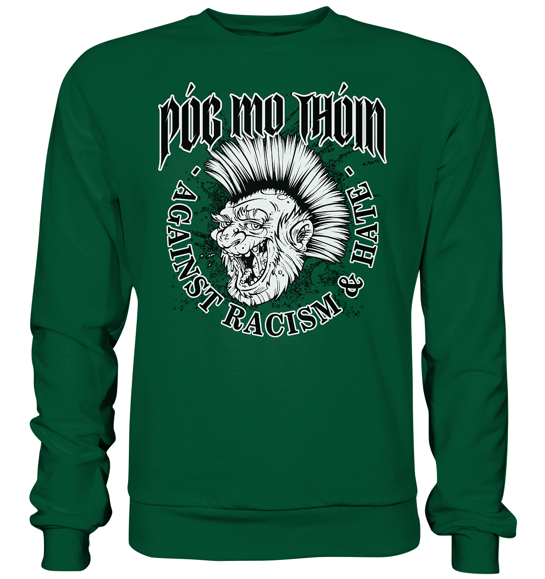 Póg Mo Thóin Streetwear "Against Racism & Hate"  - Basic Sweatshirt